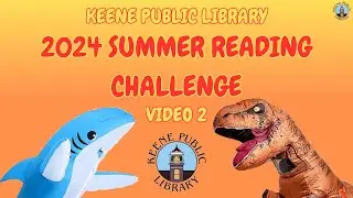 Keene Public Library 2024 Summer Reading Challenge! (Video 2)