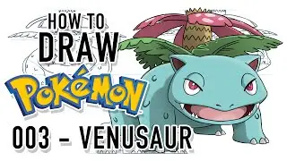How To Draw Pokémon - Venusaur - Episode 3