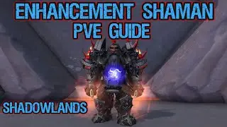 Enhancement Shaman PVE Guide - Shadowlands 9.0.2
