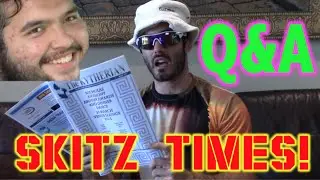 SKITZ TIMES! Q&A