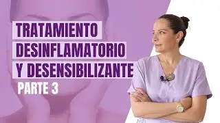 Tratamiento Desinflamatorio y desensibiizante PARTE 3