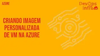COMO CRIAR IMAGENS DE VM NA AZURE