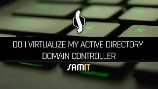 Do I Virtualize My Active Directory Domain Controller