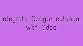 How to integrate google calendar with Odoo