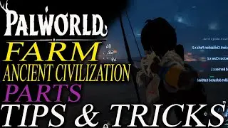 PalWorld Fast & Easy Way To Farm Ancient Civilization parts (Early)