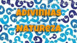 Adivinhas Natureza/ O que é o que é da Natureza.