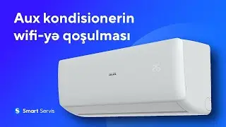 Aux kondisanerin wifi qoşulması  | SmartServis | 0503039008