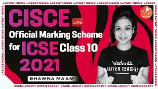 📢 CISCE Official Marking Scheme for ICSE Board Class 10 2021 | 🔔 ICSE Latest News | Vedantu 9 & 10