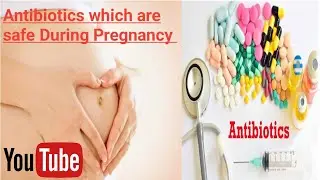 Antibiotics which are safe in all trimesters of Pregnancy