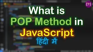 Pop method in JavaScript | JavaScript Pop method | Pop method in Hindi || Pop method क्या होता है