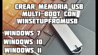 ✅ Crear Memoria USB Multi-boot con WinSetupFromUSB Windows 7 , 8, 10 11