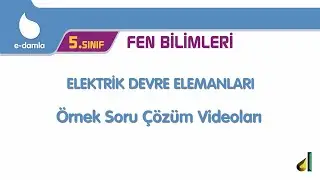 5. Sınıf Fen Bilimleri - 7. Ünite Elektrik Devre Elemanları Örnek Soru Çözüm Videoları