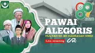 PAWAI ALEGORIS HULTAH KE-89 MADRASAH NWDI DI ANJANI LOTIM
