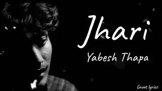 Yabesh Thapa - Jhari  (Lyrics) 🎵
