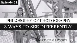 Photographers See the World Differently | Philosophy of Photography, Episode #1