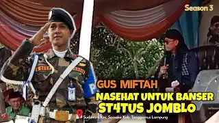 GUS MIFTAH DI SUDIMORO NASEHAT UNTUK BANSER