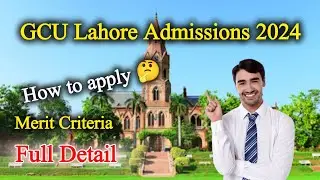 GCU Lahore Fall Admissions 2024 Are Open Now | GCU LLb admissions 2024 | Merit Criteria