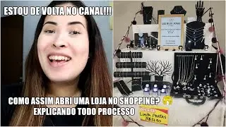 ABRI UMA LOJA FÍSICA DE JOIAS NO SHOPPING!!!! COMO FUNCIONA? EXPLICANDO TUDO
