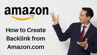 How to create Backlink from Amazon com DA90 +