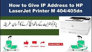 How to give IP Address to HP LaserJet Printer M404/405dn