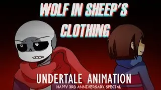 Wolf in Sheep's Clothing (Undertale Animation 3rd Anniversary special)