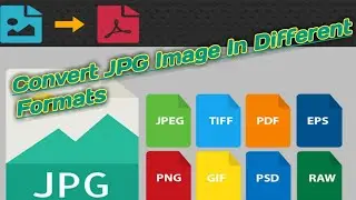 How To Convert images in different formats??JPG,PNG,PDF,GIF,JPEG & etc