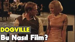 Bu Nasıl Film? | Dogville İnceleme