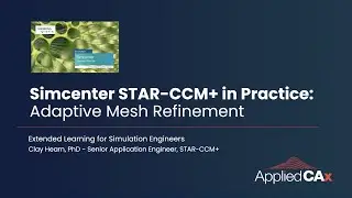 Simcenter STAR-CCM+ in Practice: Adaptive Mesh Refinement