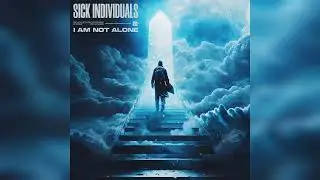 SICK INDIVIDUALS - I Am Not Alone (Extended Mix)