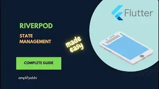 Mastering Flutter Riverpod: Tips, Tricks, and Best Practices | amplifyabhi