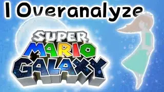 I Overanalyze Super Mario Galaxy.