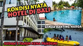 PRIHATIN.. KONDISI REAL HOTEL DI BALI AKIBAT PANDEMI SELAMA 2 TAHUN