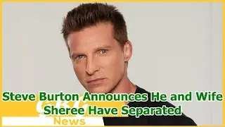 Steve Burton Announces He and Wife Sheree Have Separated
