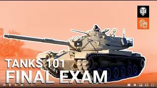 Tanks 101 Final Exam with The Chieftain CmdrAF - Ep 5 World of Tanks