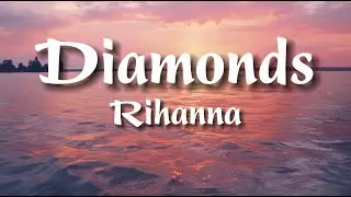 Rihanna - Diamonds (Lyrics)
