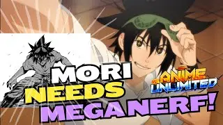[NERF MORI !!!] Mori crushes everyone in ANIME UNLIMITED