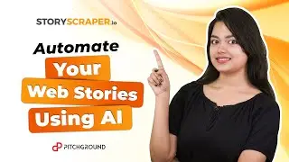 World's First Google Web Stories Automation | Storyscraper.io