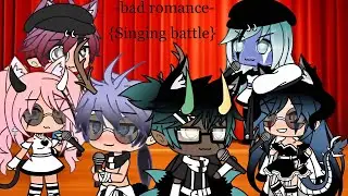 -bad romance- singing battle - Gacha life - GLMV