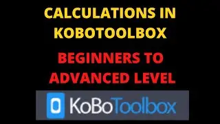 How To Use Calculations Question Type in Kobotoolbox from Beginners to Advanced Level