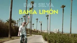 Dani Selva - Bahia Limon (official video)