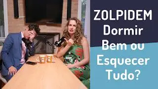 ZOLPIDEM - Dormir Bem ou Esquecer Tudo?
