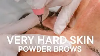 How To Work On Very Hard Skin | Powder Brows
