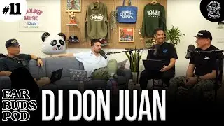 Ear Buds Podcast Episode #11 | With DJ Don Juan (SoundCloud) - Keeping It 100% Organic
