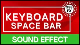 keyboard space bar sound | keyboard space bar sounds | keyboard space bar sound fx | GSS FX