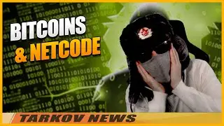 TARKOV NEWS - New Scav Algorithm / Netcode Issues / Bitcoins Nerf & Economy Changes
