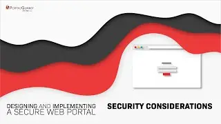 Security Considerations - Designing and Implementing a Secure Web Portal