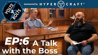 Brian Bowers: A talk with the President of Hypercraft | Ep 6 | Volts & Bolts