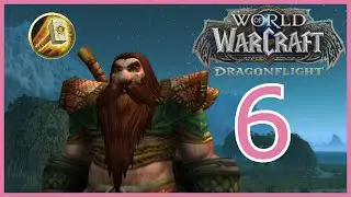 Let's Play World of Warcraft Dragonflight In 2024 - Dwarf Paladin - Episode 6 - Full Playthrough