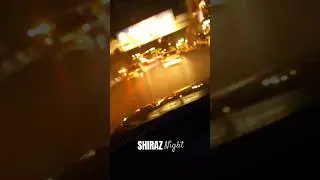 Shiraz Night Drive رانندگی در شب شیراز