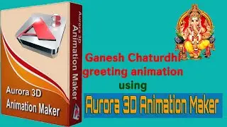 Aurora 3D Animation Maker: Ganesh Chaturdhi greeting animation design #dtpfreelancing